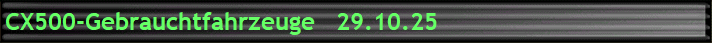 CX500-Gebrauchtfahrzeuge   29.10.25