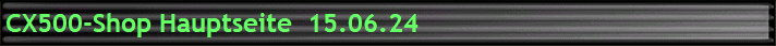 CX500-Shop Hauptseite  15.06.24