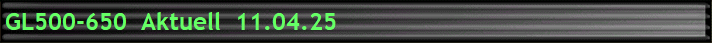 GL500-650  Aktuell  11.04.25